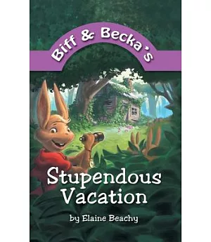 Biff and Becka’s Stupendous Vacation