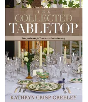 The Collected Tabletop: Inspirations for Creative Entertaining