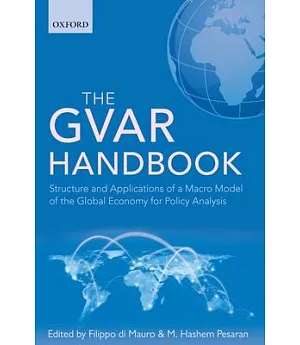 The GVAR Handbook: Structure and Applications of a Macro Model of the Global Economy for Policy Analysis