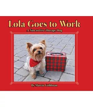 Lola Goes to Work: A Nine-to-Five Therapy Dog