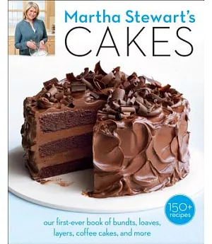 Martha Stewart’s Cakes: our first-ever book of bundts, loaves, layers, coffee cakes, and more