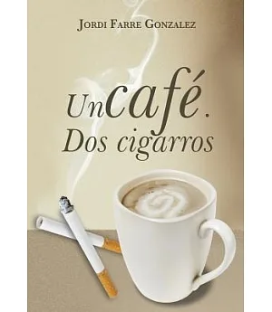 Un cafe, dos cigarros