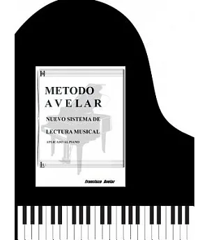 Metodo Avelar: Nuevo Sistema Lectura Musical - Aplicado Al Piano