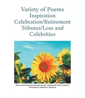 Variety of Poems Inspiration Celebration/Retirement Tributes/Loss and Celebrities