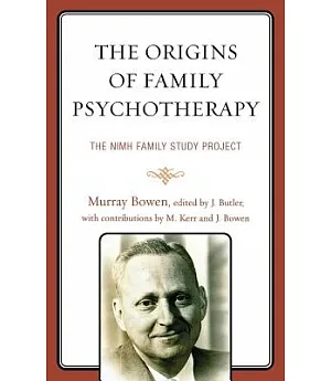 The Origins of Family Psychotherapy: The NIMH Family Study Project