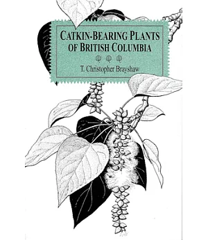 Catkin-Bearing Plants of British Columbia