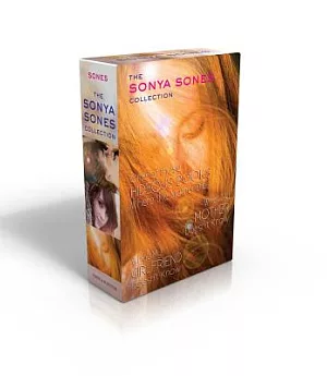 The Sonya Sones Collection: One of Those Hideous Books Where the Mother Dies / What My Mother Doesn’t Know / What My Girlfriend