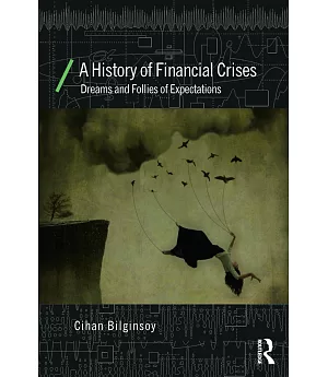 A History of Financial Crises: Dreams and Follies of Expectations