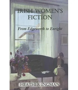 Irish Women’s Fiction: From Edgeworth to Enright