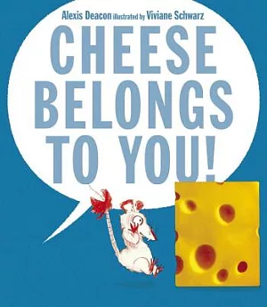 Cheese Belongs to You!