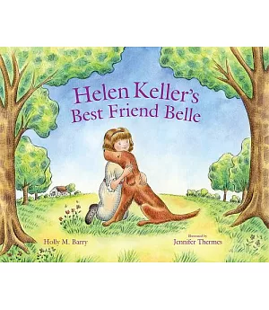 Helen Keller’s Best Friend Belle