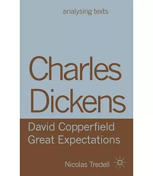 Charles Dickens: David Copperfield/ Great Expectations