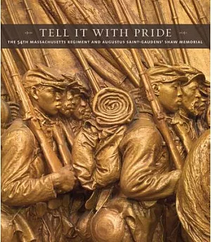 Tell It With Pride: The 54th Massachusetts Regiment and Augustus Saint-Gaudens’ Shaw Memorial