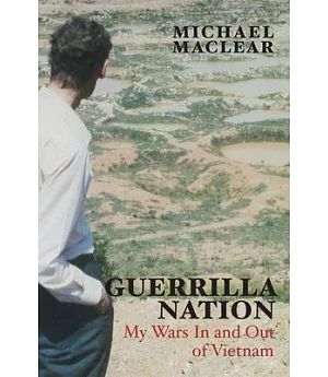 Guerrilla Nation: My Wars In and Out of Vietnam