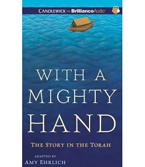 With a Mighty Hand: The Story in the Torah