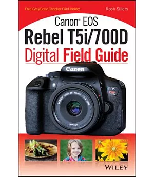 Canon EOS Rebel T5i / 700D Digital Field Guide