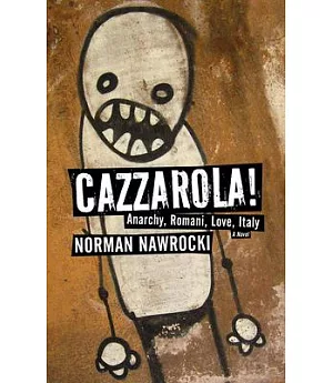 Cazzarola!: Anarchy, Romani, Love, Italy