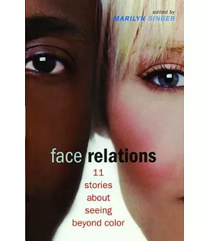 Face relations: 11 stories about seeing beyond color