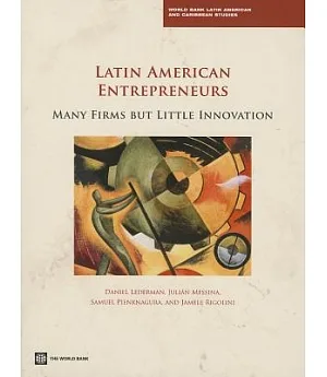 Latin American Entrepreneurs: Many Firms but Little Innovation