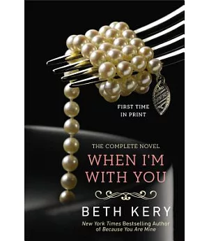 When I’m With You: The Complete Novel