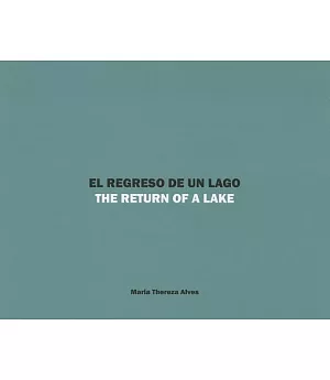 El regreso de un lago / The Return of a Lake