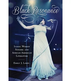 Black Resonance: Iconic Women Singers and African American Literature