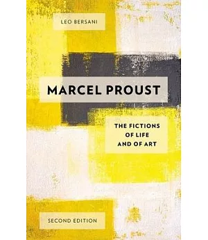 Marcel Proust: The Fictions of Life and of Art