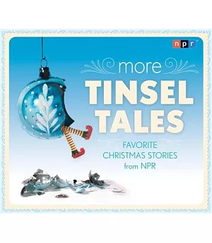 More Tinsel Tales: Favorite Christmas Stories from NPR