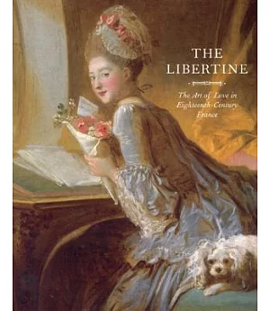 The Libertine: The Art of Love in Eighteenth-Century France