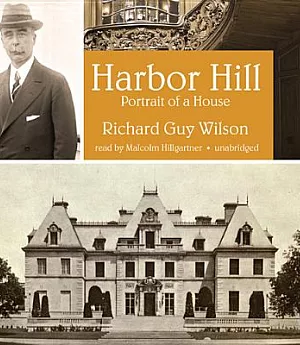 Harbor Hill: Portrait of a House