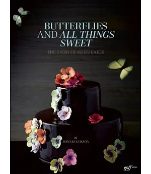 Butterflies and All Things Sweet: The Story of Ms. B’s Cakes