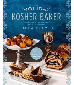 The Holiday Kosher Baker: Traditional & Contemporary Holiday Desserts