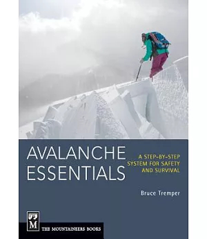 Avalanche Essentials: A Step-by-step System for Safety and Survival