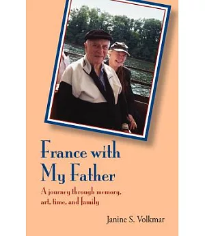 France with My Father: A journey through memory, art, time, and family