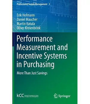 Performance Measurement and Incentive Systems in Purchasing: More Than Just Savings