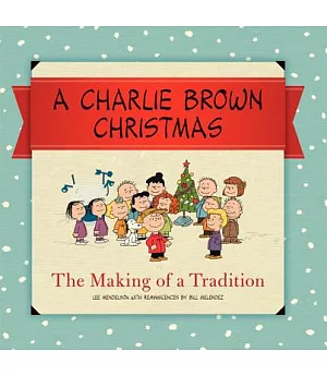 A Charlie Brown Christmas: The Making of a Tradition