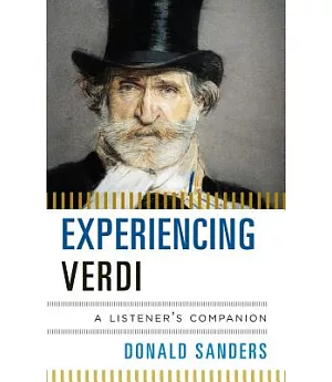 Experiencing Verdi: A Listener’s Companion