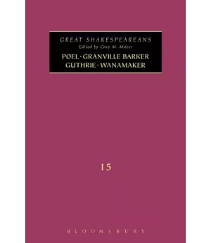 Poel, Granville Barker, Guthrie, Wanamaker