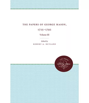 The Papers of George Mason, 1725-1792