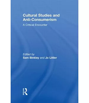 Cultural Studies and Anti-Consumerism: A Critical Encounter