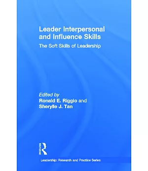 Leader Interpersonal and Influence Skills: The Soft Skills of Leadership