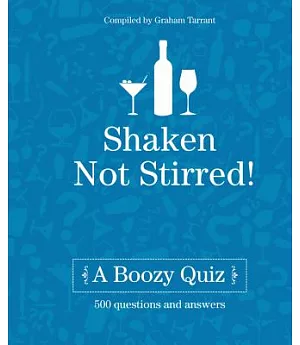 Shaken Not Stirred!: A Boozy Quiz