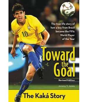 Toward the Goal: The Kaka Story