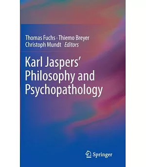 Karl Jaspers’ Philosophy and Psychopathology