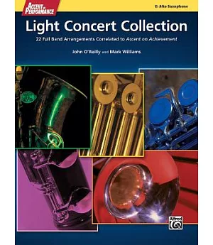 Accent on Performance Light Concert Collection: 22 Full Band Arrangements Correlated to Accent on Achievement (Alto Saxophone)