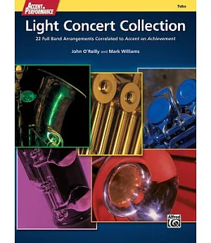 Accent on Performance Light Concert Collection: 22 Full Band Arrangements Correlated to Accent on Achievement (Tuba)