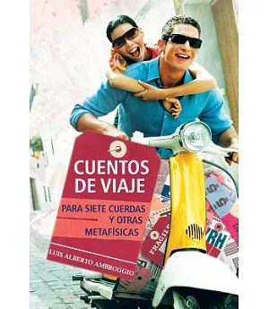 Cuentos de viaje: Para Siete Cuerdas Y Otras Metafísicas