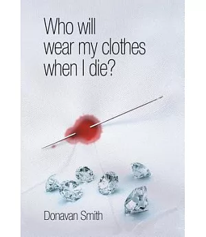 Who Will Wear My Clothes When I Die?