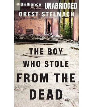 The Boy Who Stole from the Dead: Library Edition