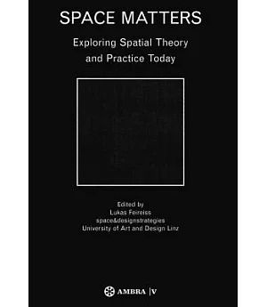 Space Matters: Exploring Spatial Theory and Practice Today